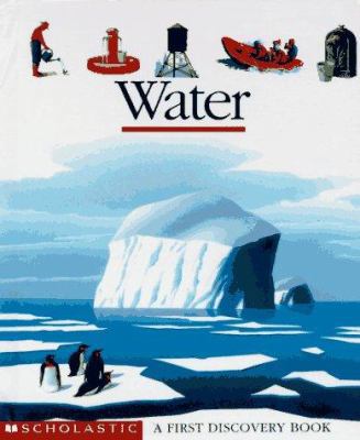 Water: A First Discovry Book 0590623699 Book Cover