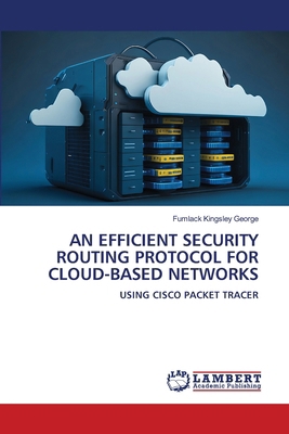 An Efficient Security Routing Protocol for Clou... 6207996267 Book Cover