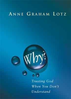 Why?: Trusting God When Your Heart Is Breaking 0340862122 Book Cover