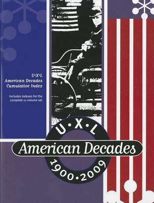 UXL American Decades 1900-2009 Cumulative Index 1414497237 Book Cover