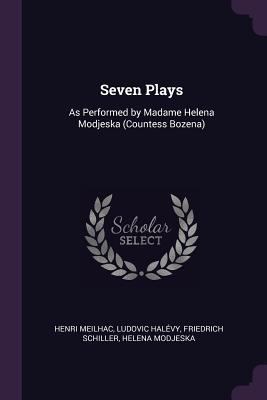 Seven Plays: As Performed by Madame Helena Modj... 1377713075 Book Cover