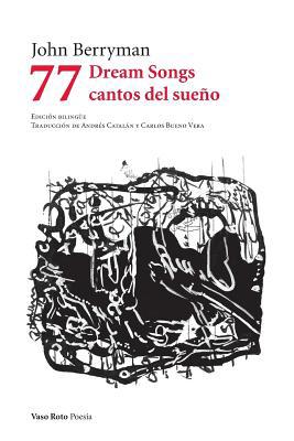 77 Dream Songs/ Cantos del sueño [Spanish] 8412009959 Book Cover