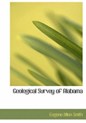 Geological Survey of Alabama [Large Print] 0554859610 Book Cover