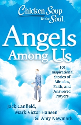 Chicken Soup for the Soul: Angels Among Us: 101... 1611599067 Book Cover