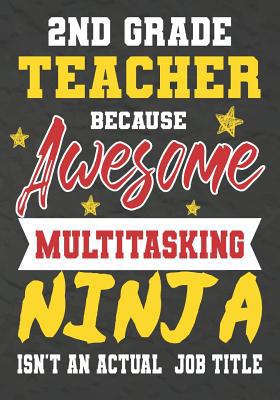 2nd Grade Teacher Because Awesome Multitasking ... 1075240107 Book Cover