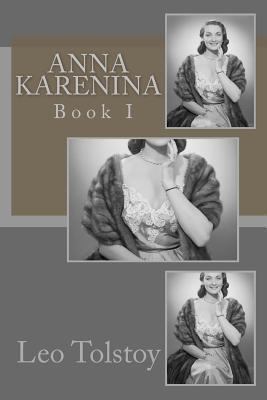 Anna Karenina: Book I 1494812738 Book Cover