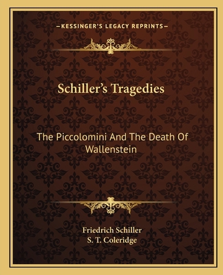 Schiller's Tragedies: The Piccolomini And The D... 1163586463 Book Cover