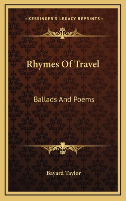 Rhymes of Travel: Ballads and Poems 1163682233 Book Cover