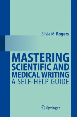 Mastering Scientific and Medical Writing: A Sel... 3540345078 Book Cover