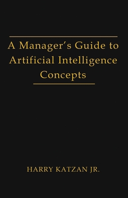 A Manager's Guide to Artificial intelligence Co... 1962492605 Book Cover