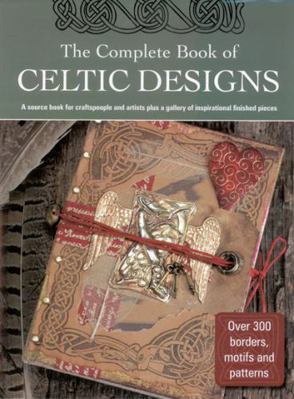 The Complete Book of Celtic Designs 0717143686 Book Cover