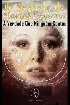 O Segredo de Clarice Lispector. a Verdade Que N... [Portuguese] 1794058761 Book Cover