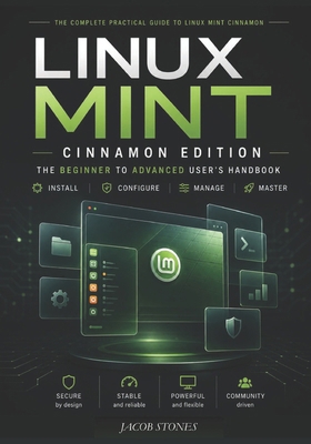 Linux Mint Cinnamon Edition: The Beginner to Ad... B0GZDC3K1Z Book Cover