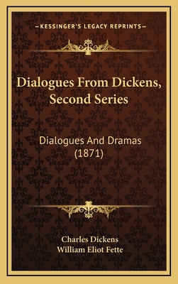 Dialogues From Dickens, Second Series: Dialogue... 1166244806 Book Cover