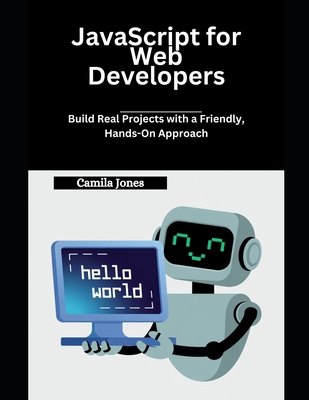 JavaScript for Web Developers: Build Real Proje... B0F9LG4R2V Book Cover