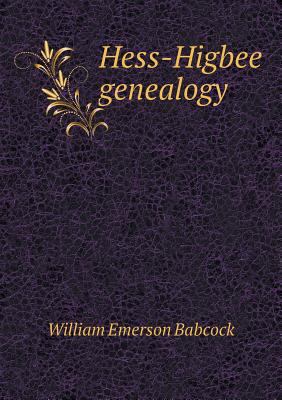 Hess-Higbee genealogy 5518532768 Book Cover