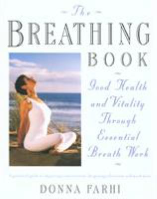The Breathing Book: Vitality & Good Health Thro... B0052Z3JXS Book Cover