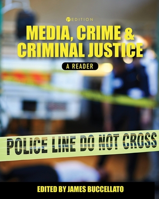 Media, Crime, and Criminal Justice: A Reader 1516528743 Book Cover