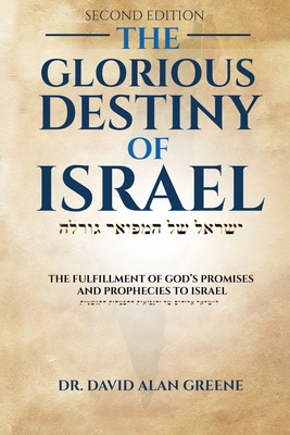 The Glorious Destiny of Israel: The Fulfillment... B0DSHF5NXM Book Cover