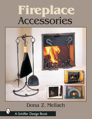 Fireplace Accessories 076431615X Book Cover