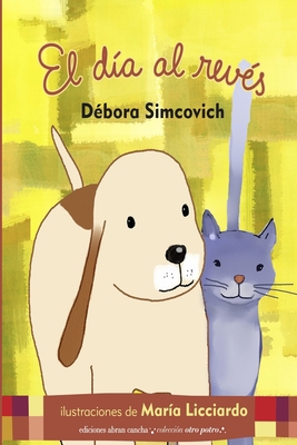 El Día Al Revés: cuento infantil [Spanish] 9872570833 Book Cover