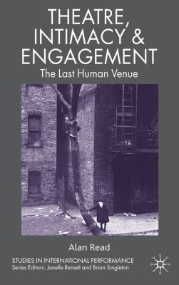 Theatre, Intimacy & Engagement: The Last Human ... 0230235247 Book Cover