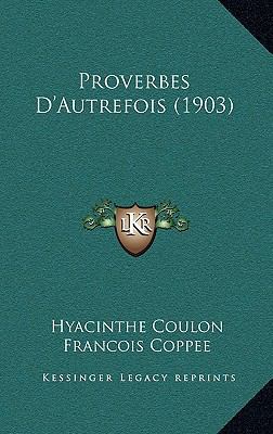 Proverbes D'Autrefois (1903) [French] 1167080580 Book Cover