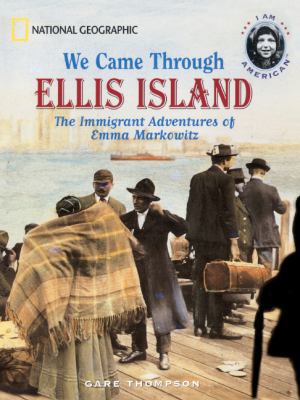 We Came Through Ellis Island: The Immigrant Adv... 0613671309 Book Cover