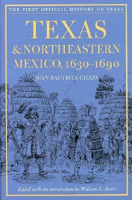 Texas & Northeastern Mexico, 1630-1690 0292711883 Book Cover