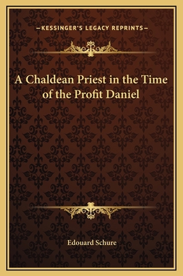 A Chaldean Priest in the Time of the Profit Daniel 1169175910 Book Cover