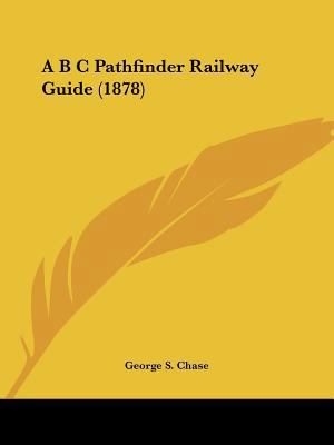 A B C Pathfinder Railway Guide (1878) 1436758963 Book Cover