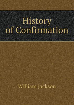 History of Confirmation 5518896654 Book Cover