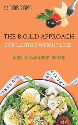 The B.O.L.D Approach for Lasting Weight Loss            Book Cover