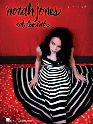 Norah Jones - Not Too Late 1423427327 Book Cover