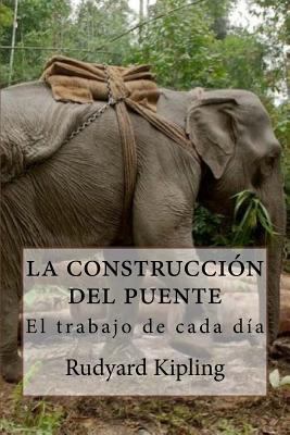 Los constructores del puente: El trabajo de cad... [Spanish] 1975918096 Book Cover
