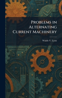 Problems in Alternating Current Machinery 102592455X Book Cover