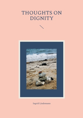 Thoughts on Dignity 3757889207 Book Cover