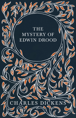 The Mystery of Edwin Drood: With Appreciations ... 1528717031 Book Cover