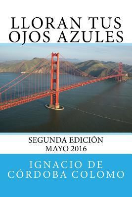 Lloran tus ojos azules [Spanish] 1517210585 Book Cover