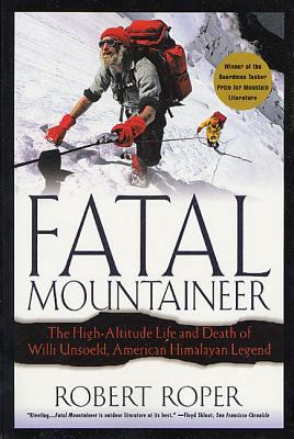 Fatal Mountaineer: The High-Altitude Life and D... 0312302665 Book Cover