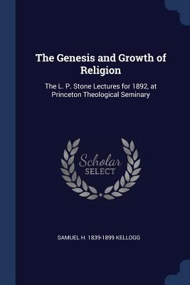 The Genesis and Growth of Religion: The L. P. S... 1376783444 Book Cover