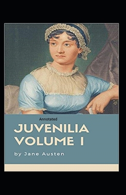 Juvenilia - Volume I Annotated 1677893850 Book Cover