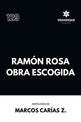 Ramón Rosa Obra Escogida [Spanish] B0HDB7P1VB Book Cover