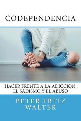 Codependencia: Hacer Frente a la Adicción, el S... [Spanish] 1721770704 Book Cover