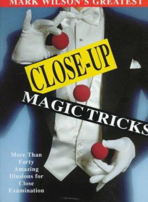 Mark Wilson's Greatest Close-Up Magic Tricks: M... 1561385697 Book Cover