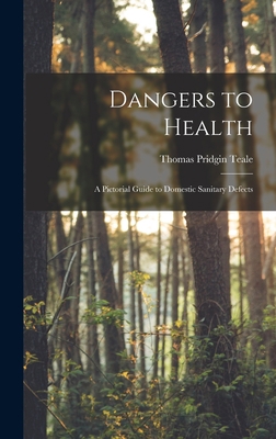 Dangers to Health: A Pictorial Guide to Domesti... 1017295565 Book Cover