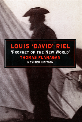 Louis 'David' Riel: Prophet of the New World 0802071848 Book Cover