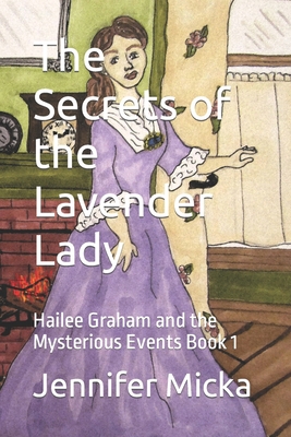 The Secrets of the Lavender Lady: Hailee Graham... B09M99L5RF Book Cover