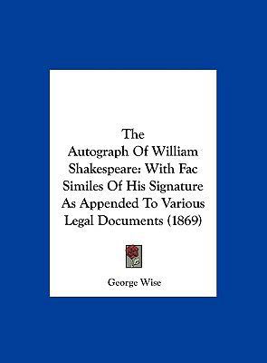 The Autograph of William Shakespeare: With Fac ... 1161954295 Book Cover