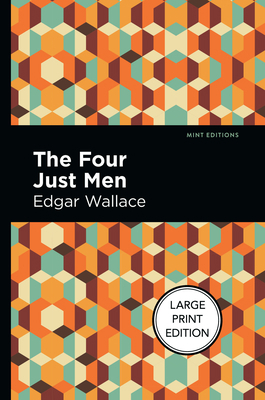 The Four Just Men: Large Print Edition [Large Print] 151313745X Book Cover